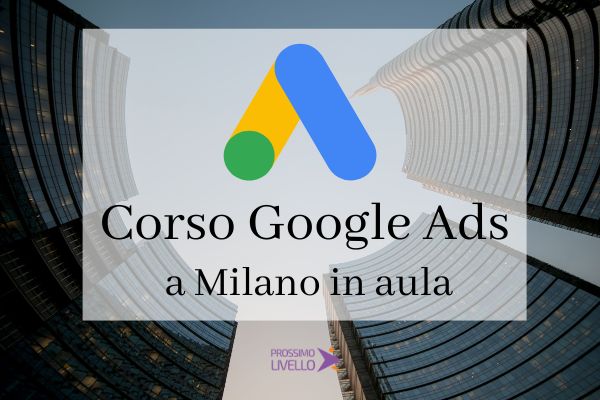 Corso Google Ads Milano